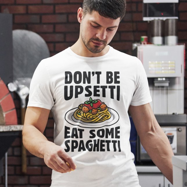 Sei nicht beunruhigt, iss etwas Spaghetti T-Shirt (spaghetti shirt)