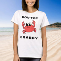 Sei nicht Crabby | Funny Red Crab Graphic T-Shirt