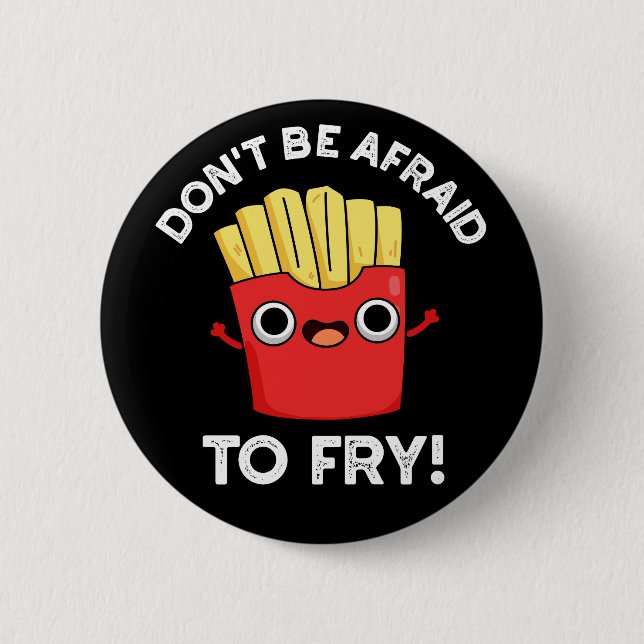 Sei nicht davor, französische Pommes frites zu bra Button (Vorderseite)