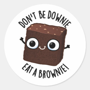 Sei nicht downie, iss einen Brownie Positiver Lebe Runder Aufkleber