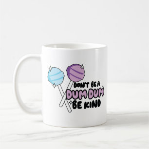Sei nicht dumm, sei nett kaffeetasse