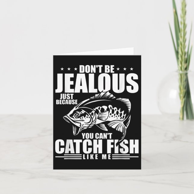 Sei nicht eifersüchtig, nur weil du keinen Fisch f Karte (Vorderseite)