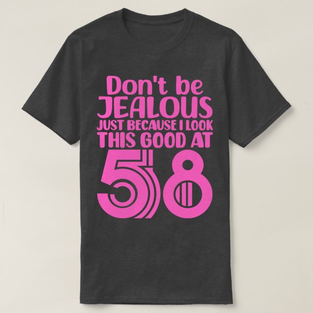 Sei nicht eifersüchtig, nur weil ich so gut ausseh T-Shirt (Design vorne)