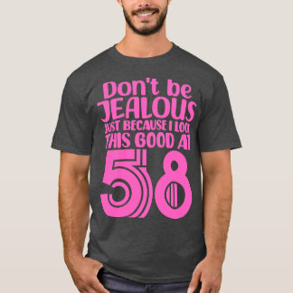 Sei nicht eifersüchtig, nur weil ich so gut ausseh T-Shirt
