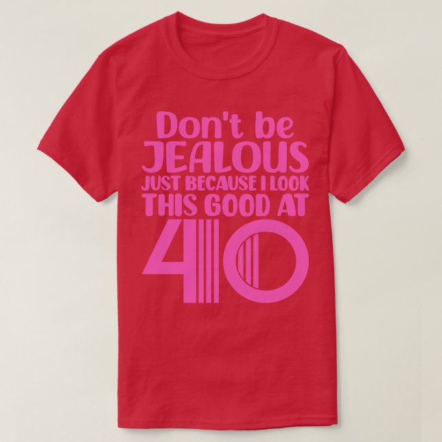 Sei nicht eifersüchtig, nur weil ich so gut ausseh T-Shirt (Design vorne)