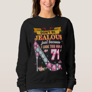 Sei nicht eifersüchtig, nur weil ich so gut darin sweatshirt