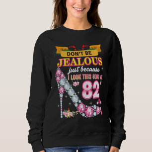 Sei nicht eifersüchtig, nur weil ich so gut darin sweatshirt