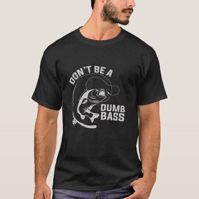 Sei nicht ein Dummbass Fliegenbarsch Funny Long S T-Shirt (Vorderseite)