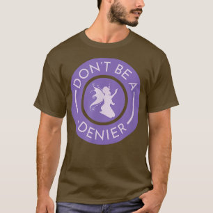 Sei nicht ein Fairy Denier Niedlich Funny Fairies T-Shirt