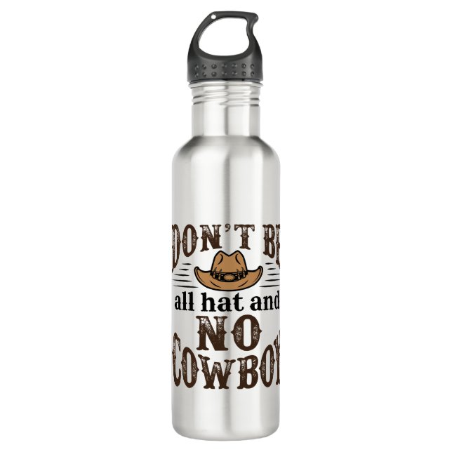 Sei nicht ganz Hut und kein Cowboy Edelstahlflasche (Vorderseite)