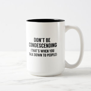 Sei nicht herablassend zweifarbige tasse
