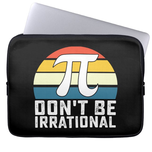 Sei nicht irrationale Pi-Day-Mathematik Laptopschutzhülle (Vorderseite)