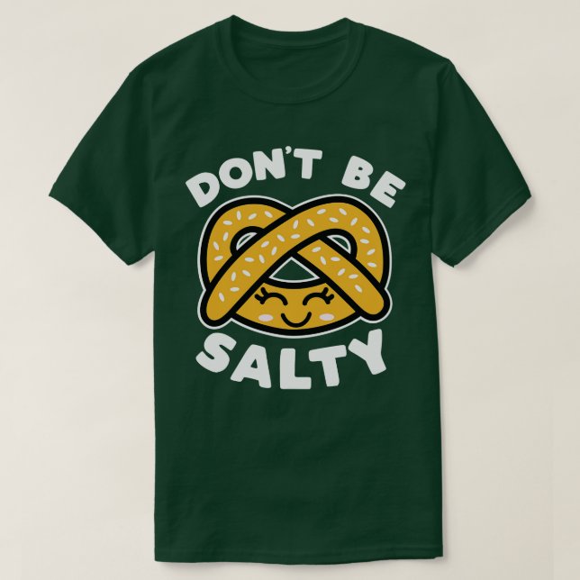 Sei nicht salty T-Shirt (Design vorne)