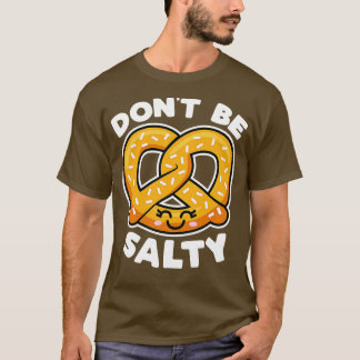 Sei nicht salty T-Shirt