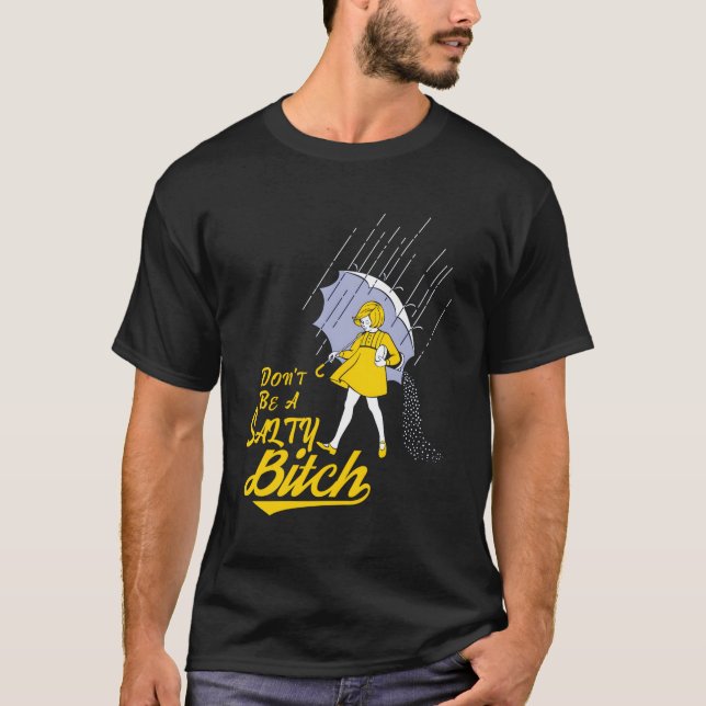 Sei nicht salzig B T-Shirt (Vorderseite)