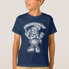 Sei nicht salzig, lustige Illustration T-Shirt