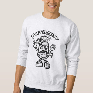 Sei nicht salzig sweatshirt