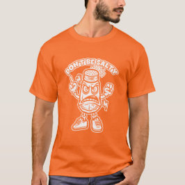 Sei nicht salzig T-Shirt
