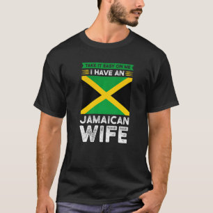 Sei nicht so streng mit mir, jamaikanische Ehefrau T-Shirt