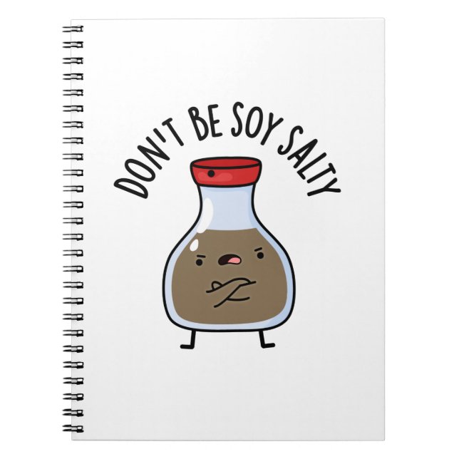 Sei nicht soy Salty Funny Soy Sauce Pun Notizblock (Vorderseite)