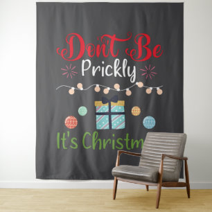 Sei nicht stachelig - Lustiges Weihnachten Wandteppich