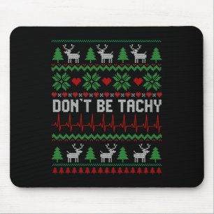 Sei nicht tachy Cardiac Nurse Ugly Weihnachtskardi Mousepad