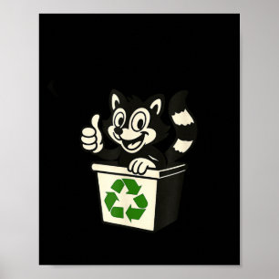 Sei nicht trashig lustiger Waschbär-Erdtag-Recycli Poster