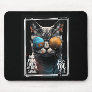 Sei nicht wie die Erholung von ihnen, wie du schön Mousepad