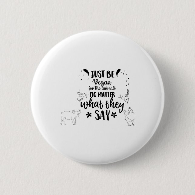 Sei nur Vegan für die Tiere Button (Vorderseite)