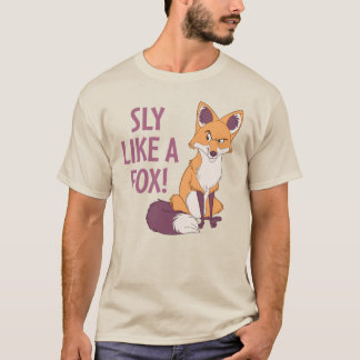 Sei nur wie ein Fuchs! T-Shirt