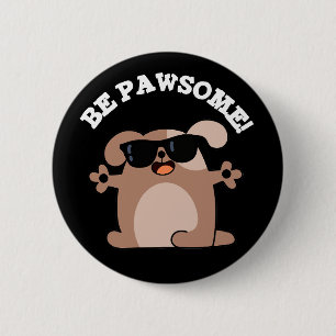 Sei pawsome Funny Phantastisch Dog Pub Dark BG Button