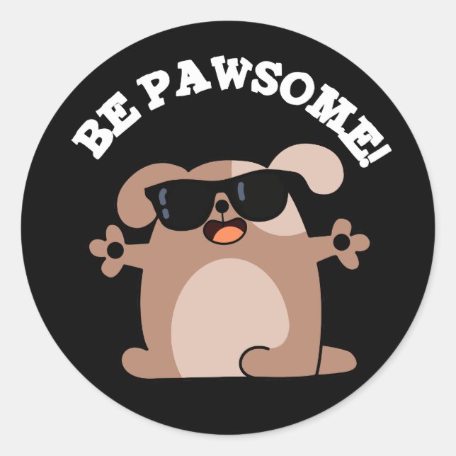 Sei pawsome Funny Phantastisch Dog Pub Dark BG Runder Aufkleber (Vorderseite)