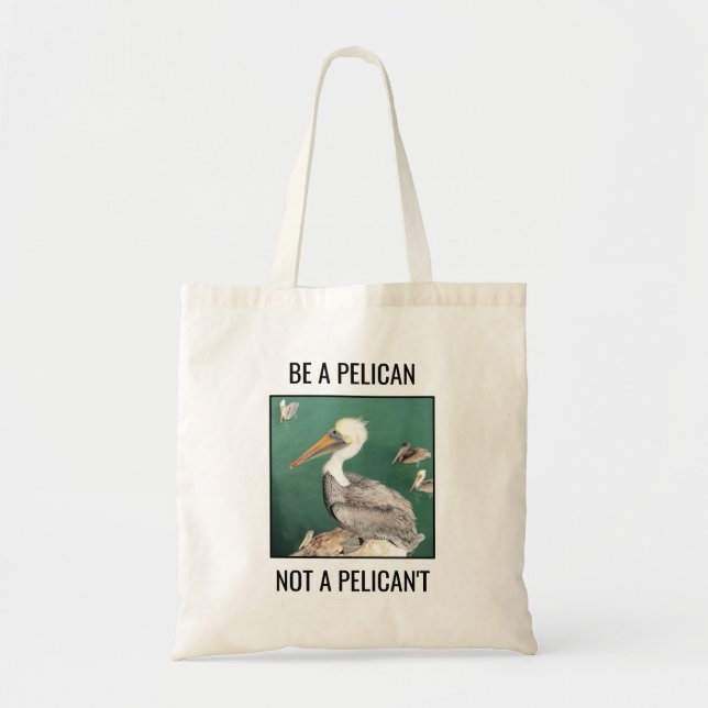 Sei Pelikan, kein Pelikan, nicht Tragetasche (Vorne)