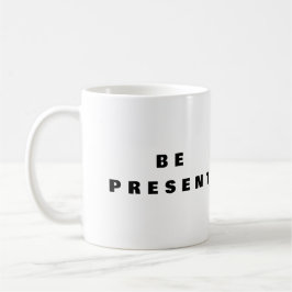 Sei präsent - Mindfulness Kaffeetasse