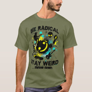 Sei radikal – Bleib seltsam Streetwear Grafik T-Shirt