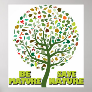 Sei reif, rette die Natur Poster