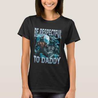 Sei respektvoll gegenüber Daddy Alpha Wolf Werwolf T-Shirt
