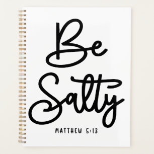 Sei salty Be light Matthew 5:13 Christliches Zitat Planer
