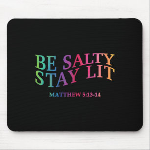 Sei salzig Bleibe, es sei Christlich Jesus Gott, d Mousepad