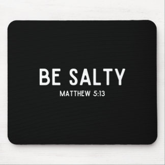Sei salzig Matthäus 5,13 Salz der Erde Bibelvers Mousepad