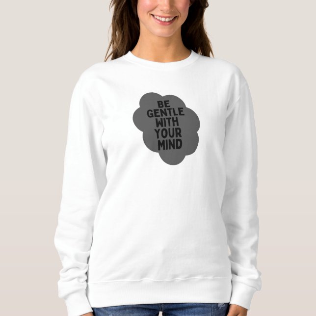 "Sei sanft mit deinem Geist" Wellness-Angebot Sweatshirt (Vorderseite)