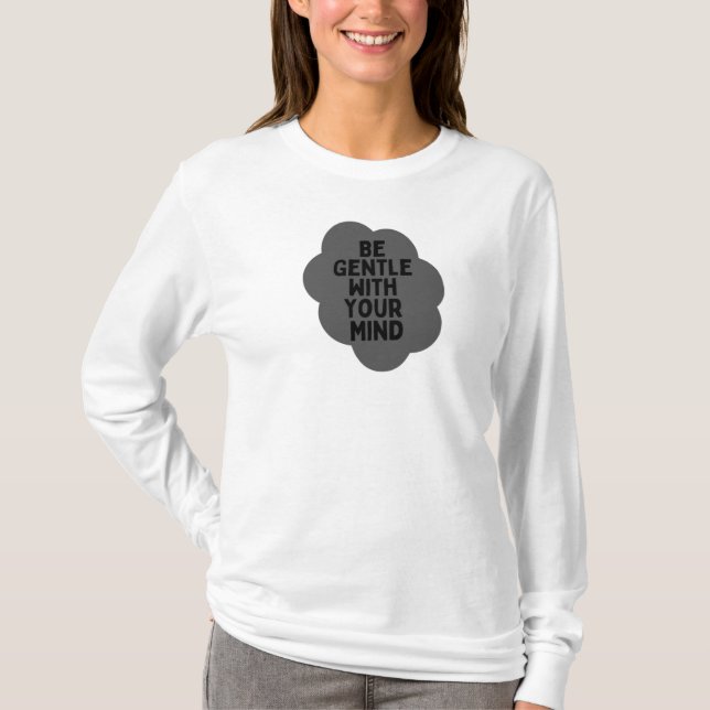 "Sei sanft mit deinem Geist" Wellness-Angebot T-Shirt (Vorderseite)