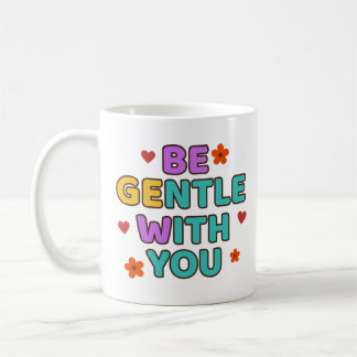 Sei sanft mit dir - Tasse