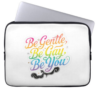 Sei sanft, sei gay, sei du selbst Regenbogen-Zitat Laptopschutzhülle