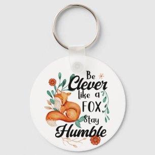 Sei schlau wie ein Fuchs, Bleibe Humble, Fox Art Schlüsselanhänger