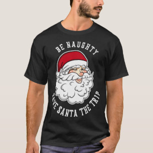 Sei schmutzig Gerettet Weihnachten Die Reise Weihn T-Shirt