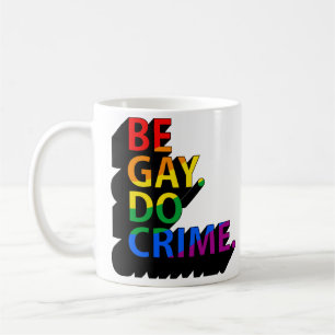 SEI SCHWUL, MACH VERBRECHEN KAFFEETASSE