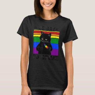 Sei Schwul, Verbrich Für Lgbtq Pride Katze Lgbt T-Shirt