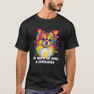 Sei sicher bei Chihuahua Chiwawa Spaß Toy Bree T-Shirt