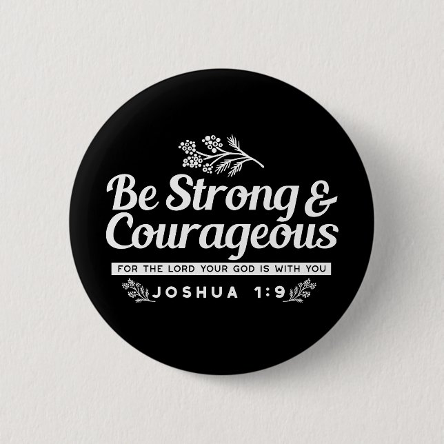 Sei stark und mutig – Bibelvers Josua 1:9 Button (Vorderseite)